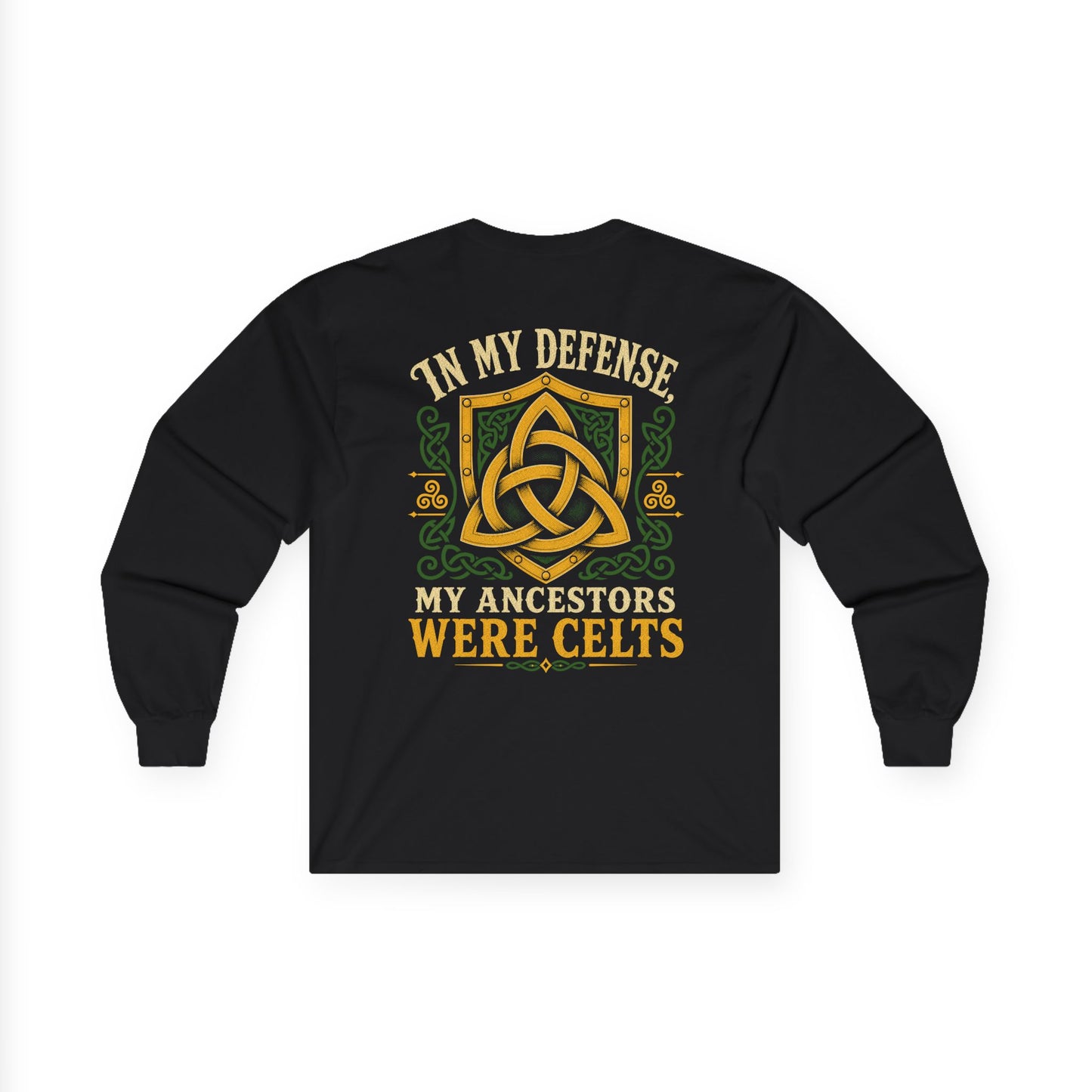 In My Defense My Ancestors Were Celts Back Print Long Sleeve Tee