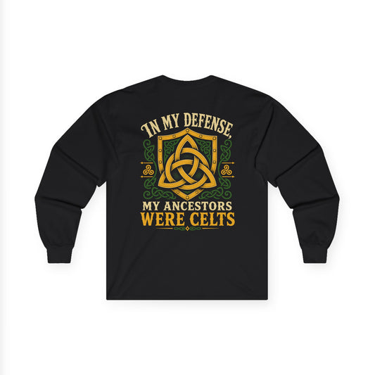 In My Defense My Ancestors Were Celts Back Print Long Sleeve Tee