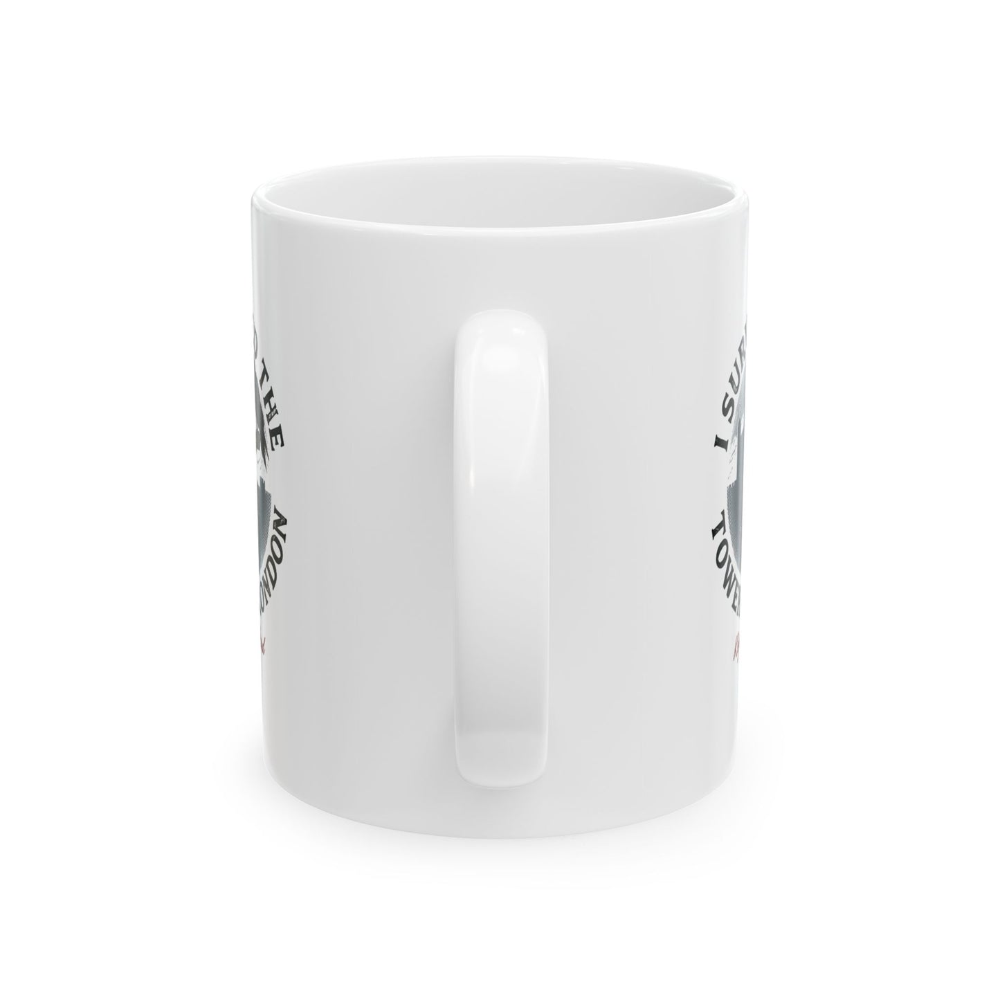 Tower of London Survivor Ceramic Mug, (11oz, 15oz)