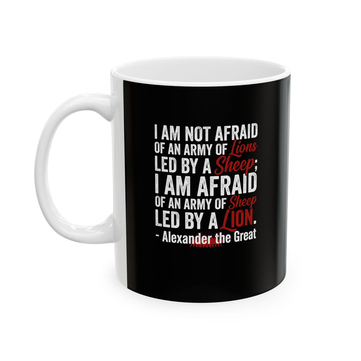 Alexander the Great Quote Led by Lions Ceramic Mug, (11oz, 15oz)