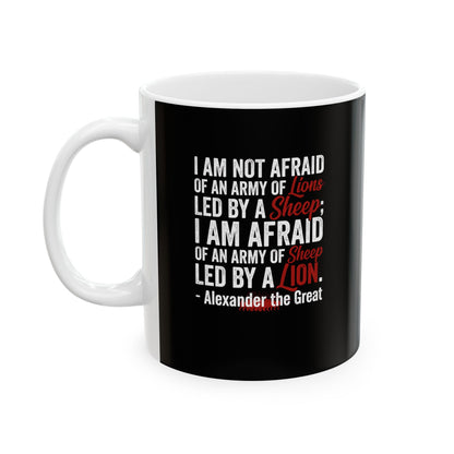 Alexander the Great Quote Led by Lions Ceramic Mug, (11oz, 15oz)