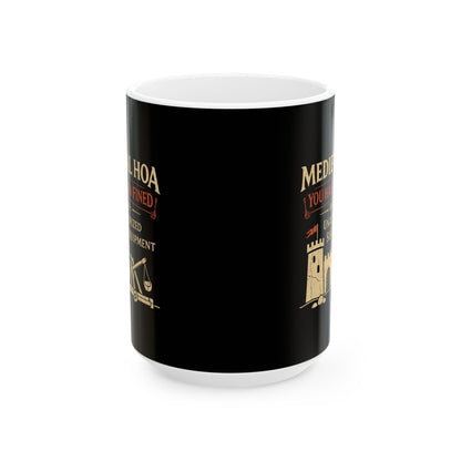 Medieval HOA Siege Engine Violation Ceramic Mug, (11oz, 15oz)