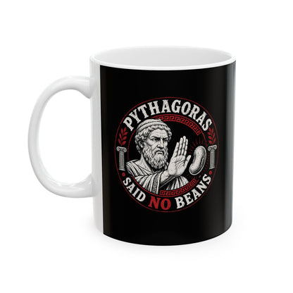 Pythagoras Said No Beans Ceramic Mug, (11oz, 15oz)