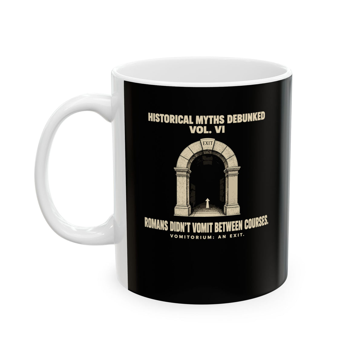 Historical Myths Debunked Vol VI Vomitorium Ceramic Mug, (11oz, 15oz)