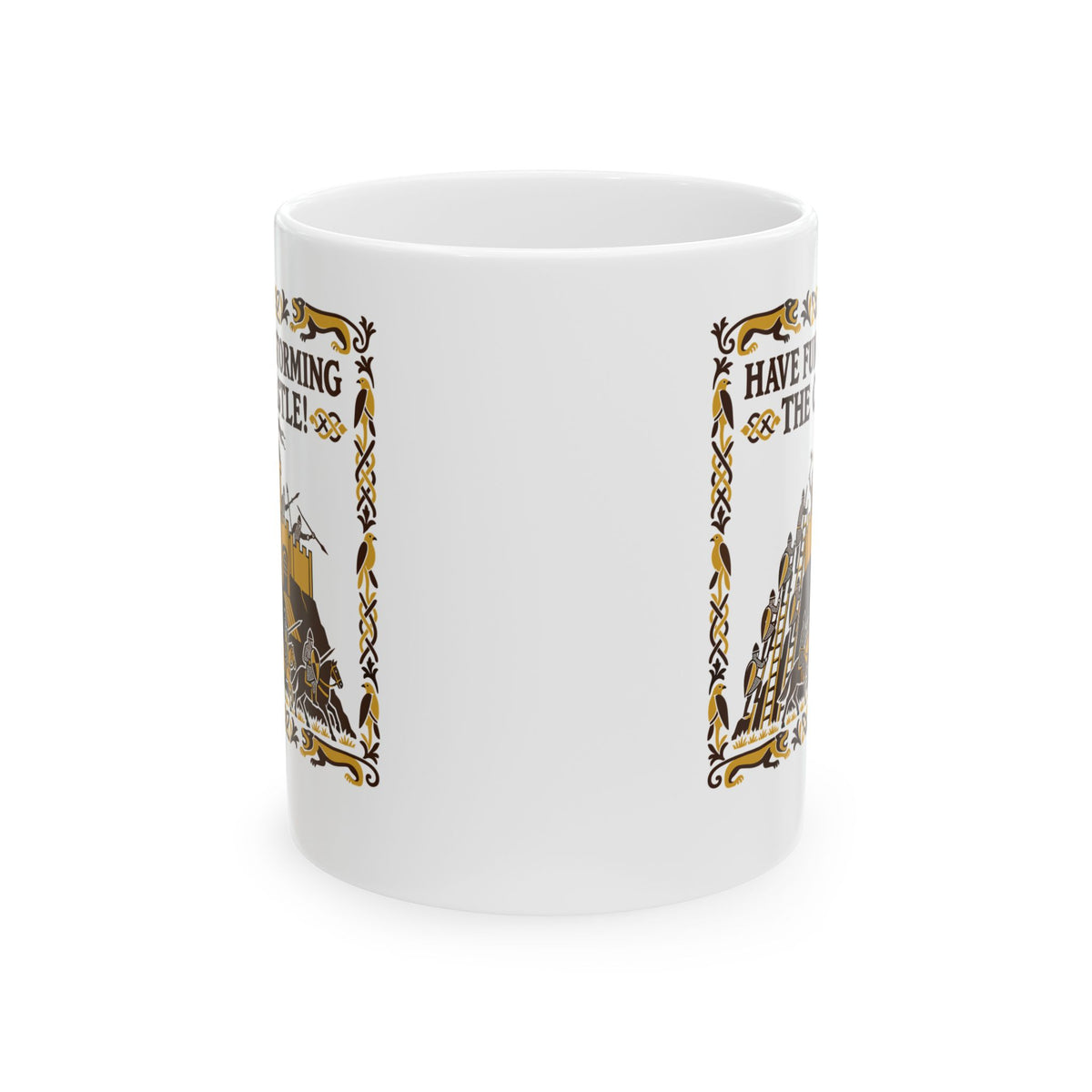 Have Fun Storming the Castle! Ceramic Mug, (11oz, 15oz)
