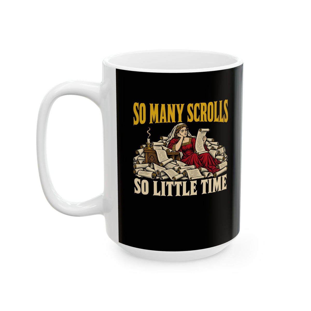 So Many Scrolls So Little Time Ceramic Mug, (11oz, 15oz)