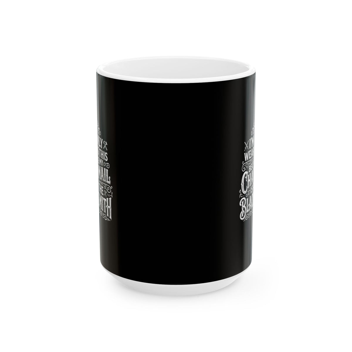 My Chainmail is at the Blacksmith Ceramic Mug, (11oz, 15oz)