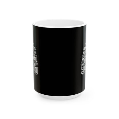 My Chainmail is at the Blacksmith Ceramic Mug, (11oz, 15oz)