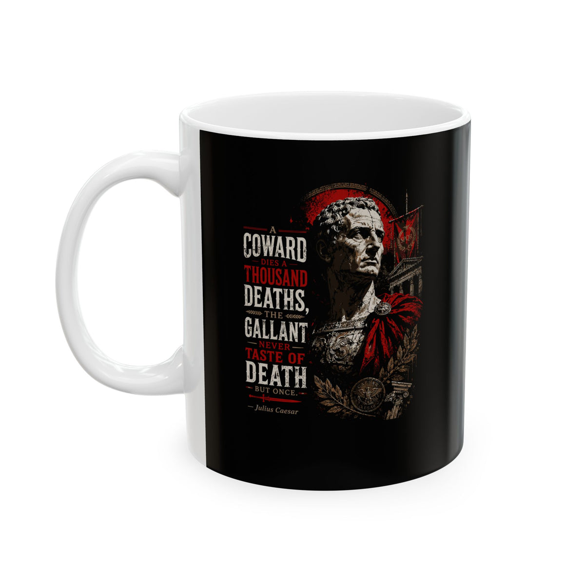 Julius Caesar Coward Quote Ceramic Mug, (11oz, 15oz)