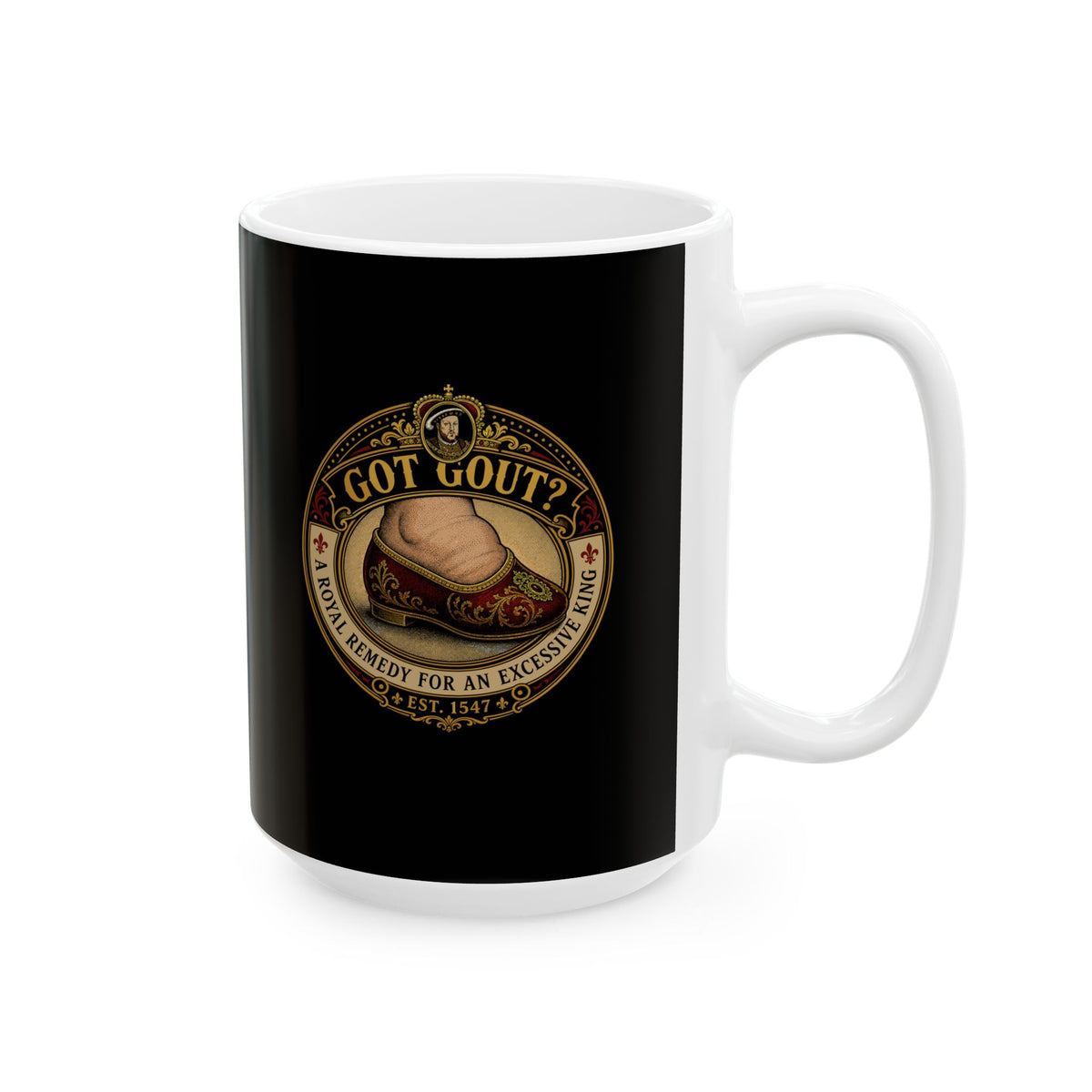 Got Gout Henry VIII Foot Ceramic Mug, (11oz, 15oz)