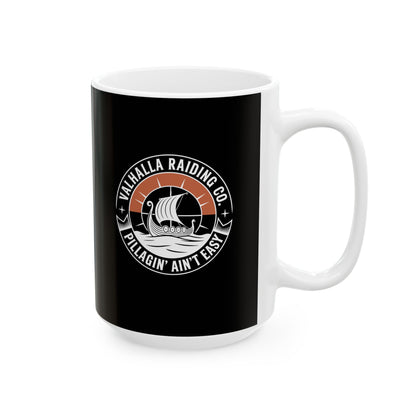 Pillagin' Ain't Easy Viking Raiding Ceramic Mug, (11oz, 15oz)