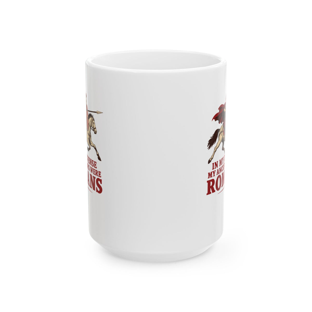 Ancestors Were Roman Ceramic Mug, (11oz, 15oz)