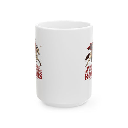 Ancestors Were Roman Ceramic Mug, (11oz, 15oz)