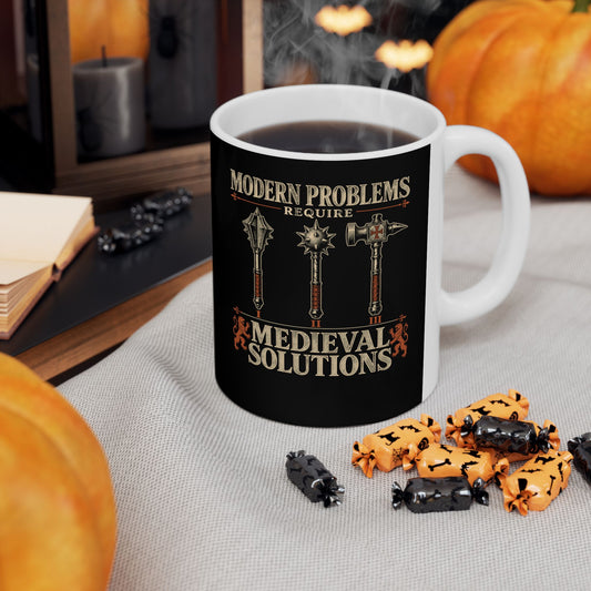 Modern Problems Medieval Solutions Maces Ceramic Mug, (11oz, 15oz)