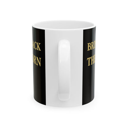 Bring Back Old English Thorn Letter Ceramic Mug, (11oz, 15oz)