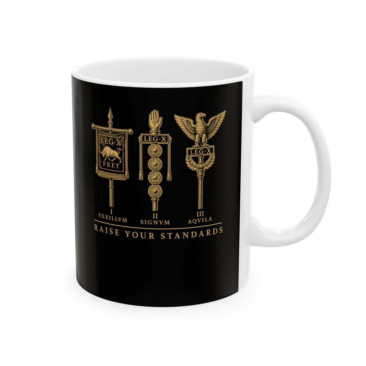 Raise Your Roman Standards Ceramic Mug, (11oz, 15oz)