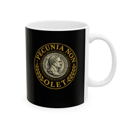 Pecunia Non Olet Money Doesn't Smell Ceramic Mug, (11oz, 15oz)