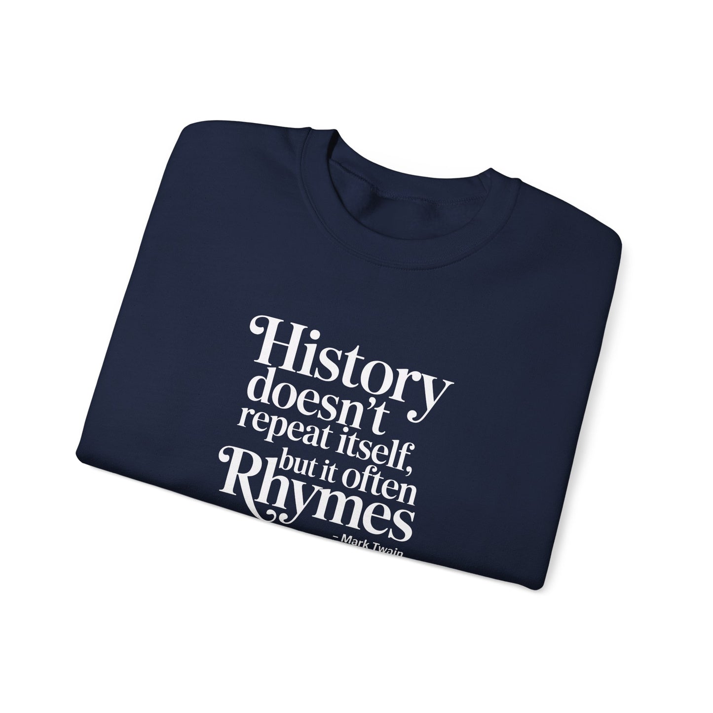 Mark Twain History Doesn't Repeat Quote Unisex Heavy Crewneck Sweatshirt