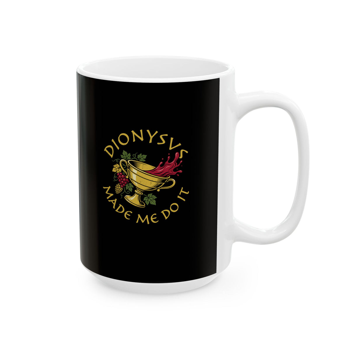 Dionysus Made Me Do It Ceramic Mug, (11oz, 15oz)