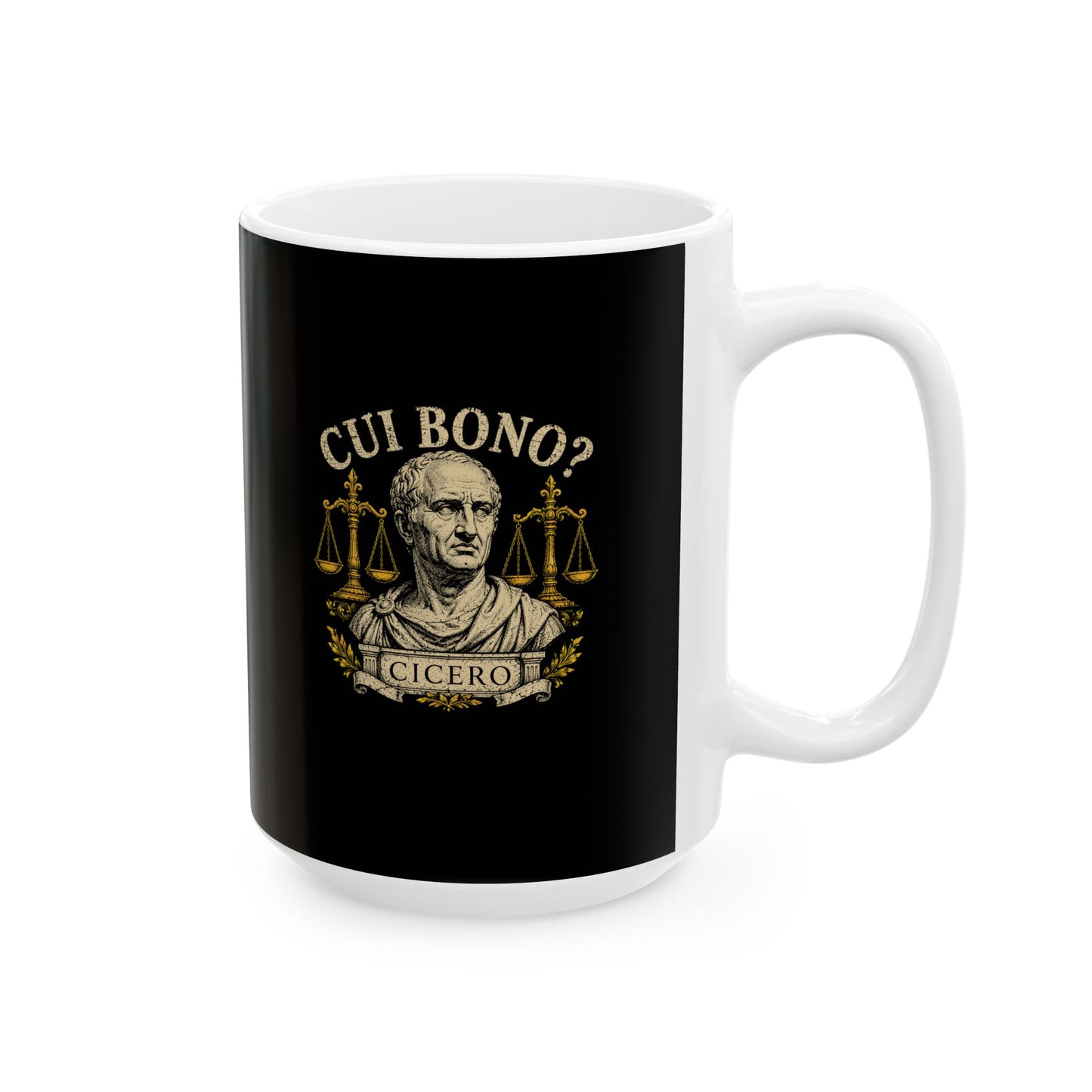 Cicero Cui Bono Who Benefits Ceramic Mug, (11oz, 15oz)