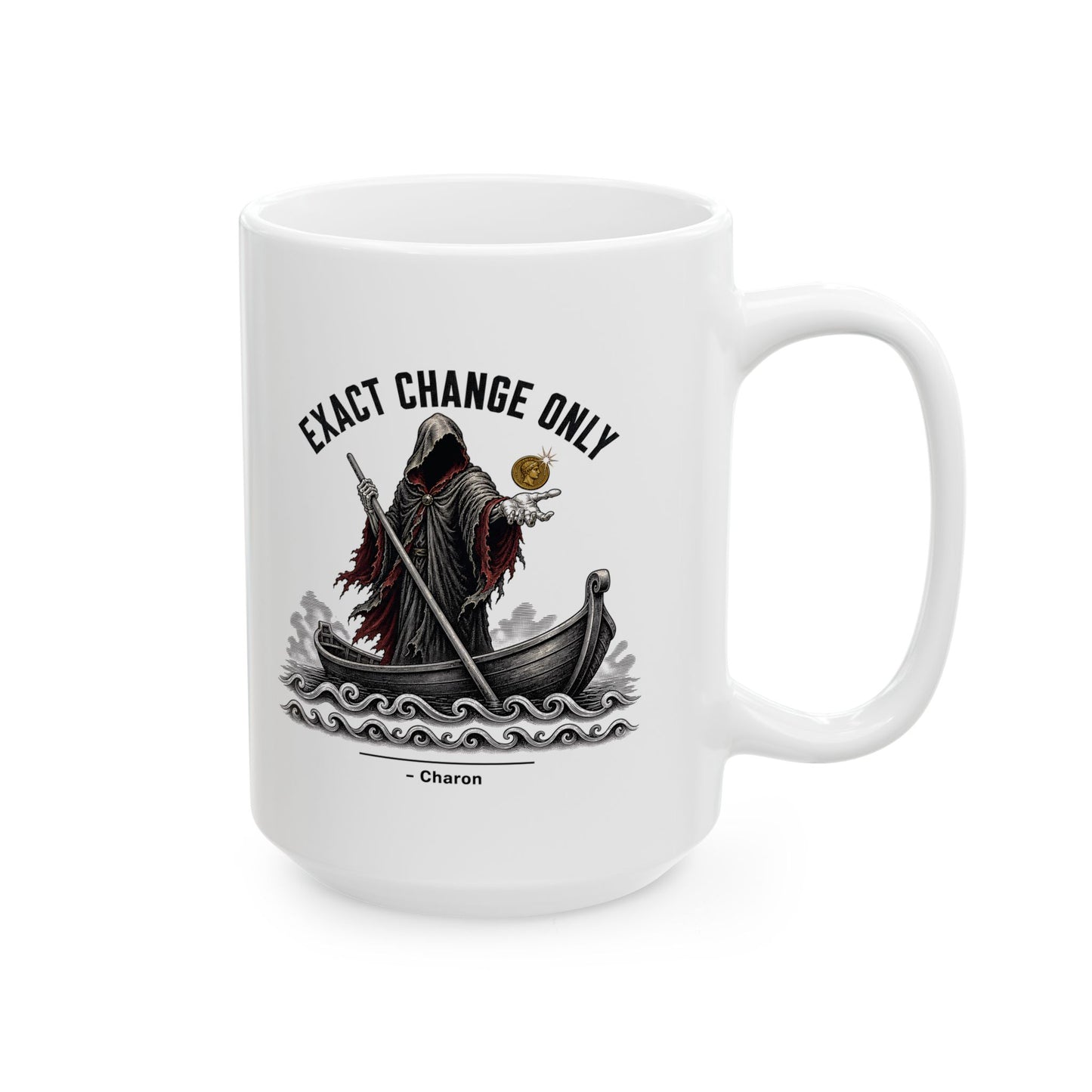 Charon Exact Change Only Ceramic Mug, (11oz, 15oz)