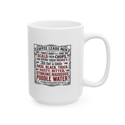 Women's Petition Against Coffee (1674) Ceramic Mug, (11oz, 15oz)