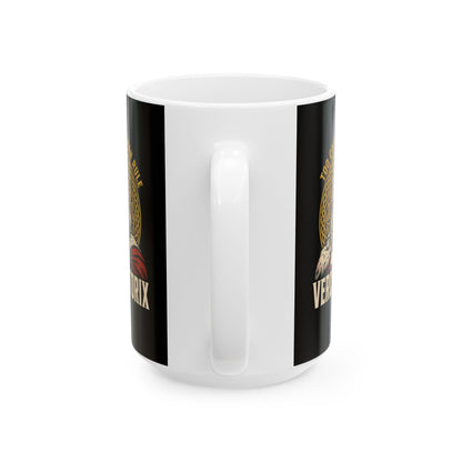 Vercingetorix Too Cool for Roman Rule Ceramic Mug, (11oz, 15oz)