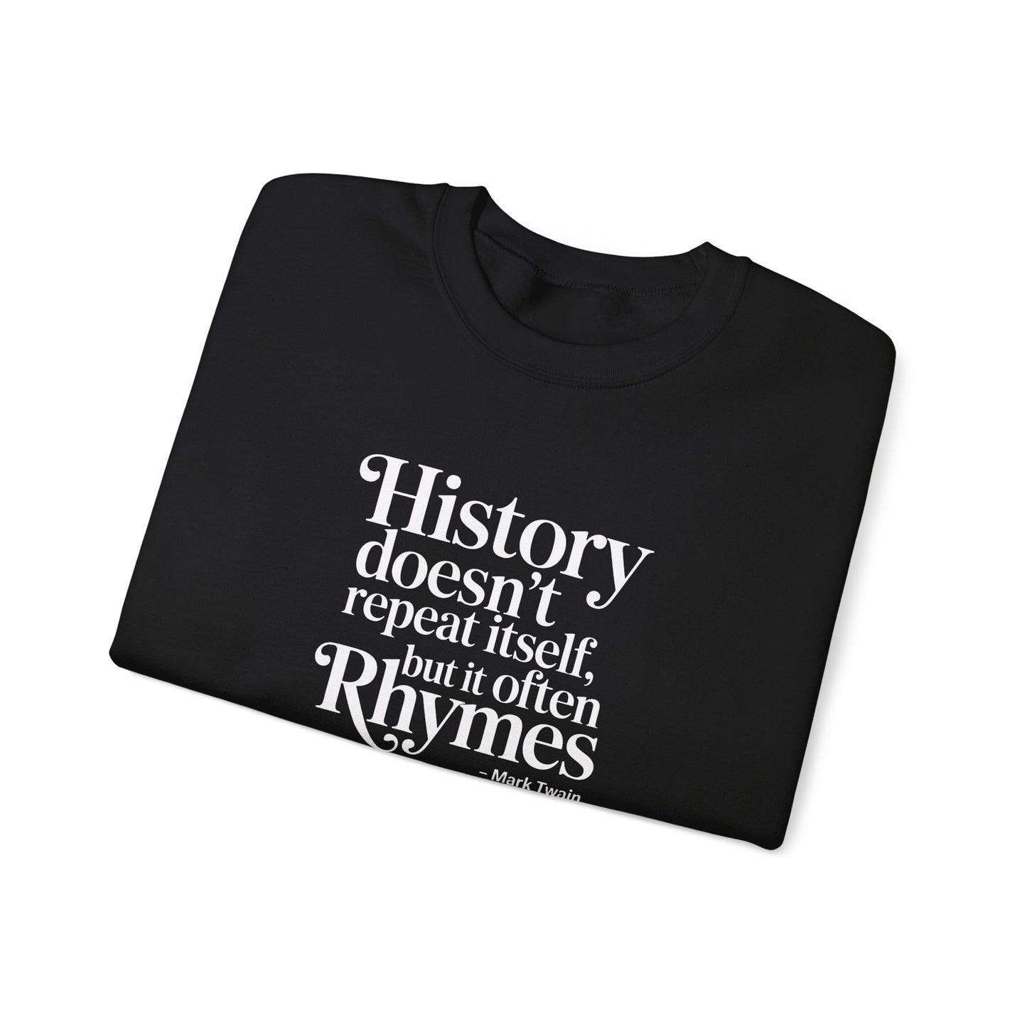 Mark Twain History Doesn't Repeat Quote Unisex Heavy Crewneck Sweatshirt