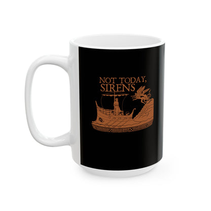 Not Today Sirens Ceramic Mug, (11oz, 15oz)