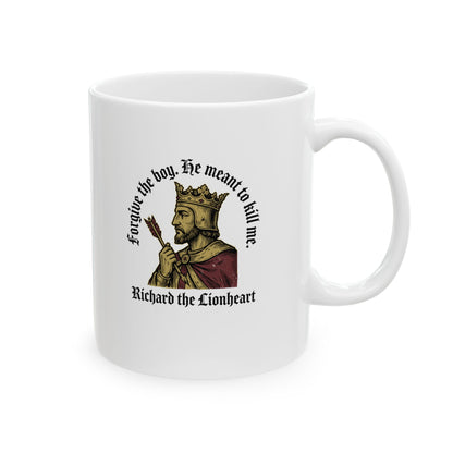 Forgive the Boy Richard the Lionheart Ceramic Mug, (11oz, 15oz)