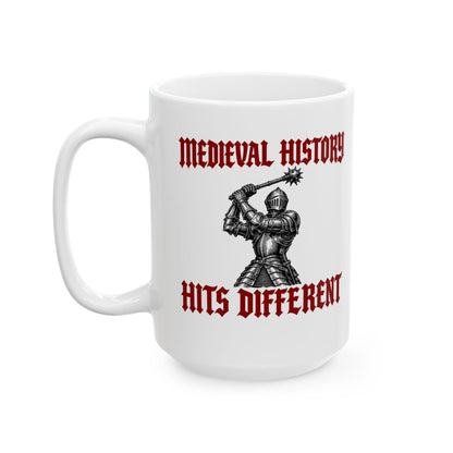 Medieval History Hits Different Knight Ceramic Mug, (11oz, 15oz)