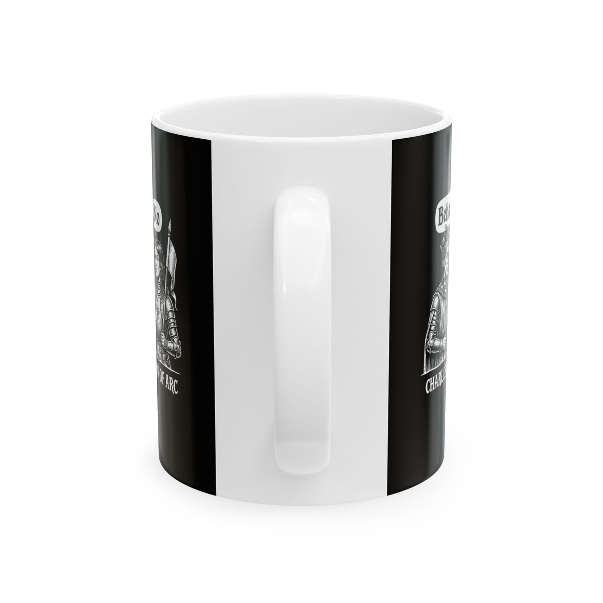 Joan of Arc Behave Ceramic Mug, (11oz, 15oz)