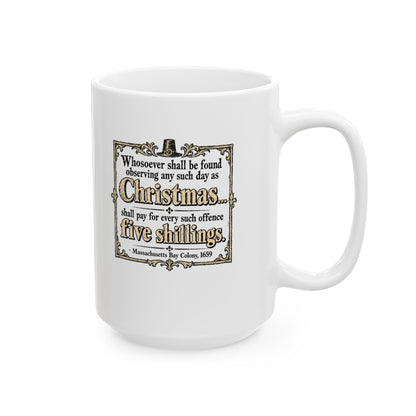 Christmas Banned in Massachusetts Bay Colony Ceramic Mug, (11oz, 15oz)