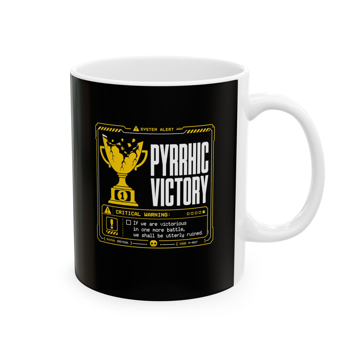 Pyrrhic Victory Quote System Failure Ceramic Mug, (11oz, 15oz)