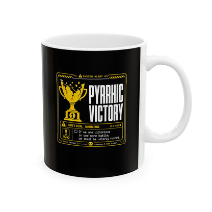 Pyrrhic Victory Quote System Failure Ceramic Mug, (11oz, 15oz)