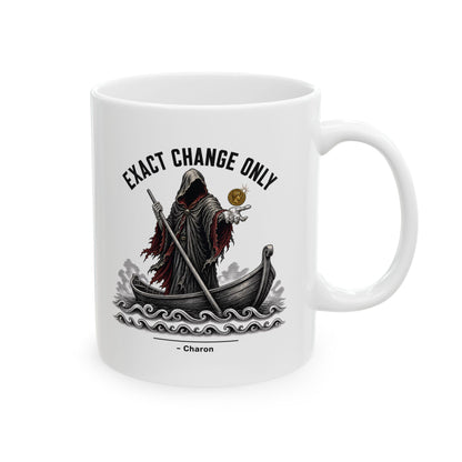 Charon Exact Change Only Ceramic Mug, (11oz, 15oz)