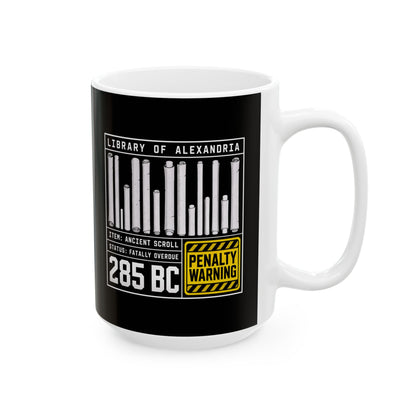 Library of Alexandria Fatally Overdue Scroll Ceramic Mug, (11oz, 15oz)