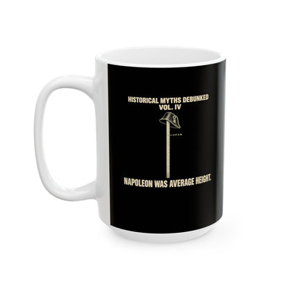 Historical Myths Debunked Vol IV Napoleon Height Ceramic Mug, (11oz, 15oz)