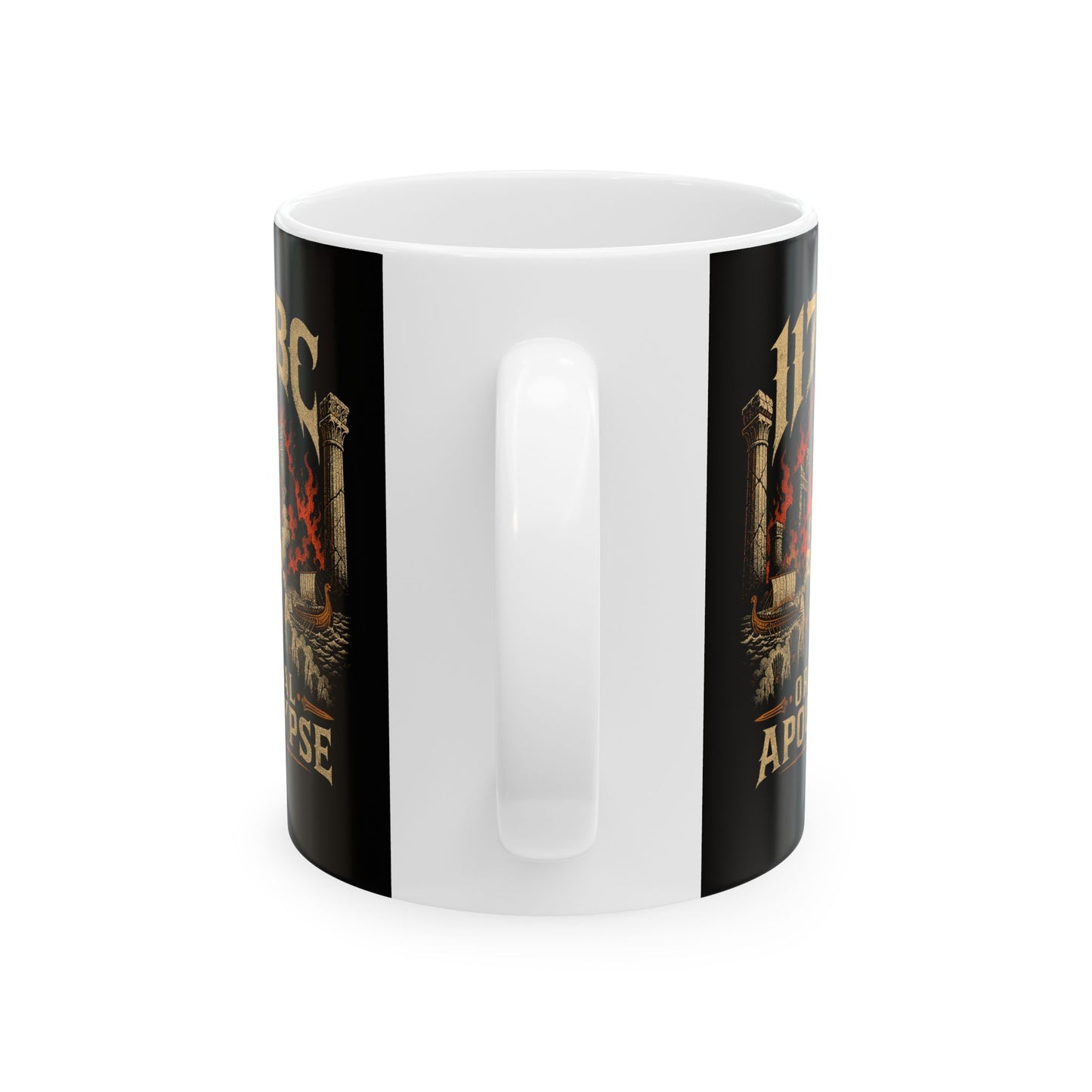 1177 BC Bronze Age Collapse Apocalypse Ceramic Mug, (11oz, 15oz)
