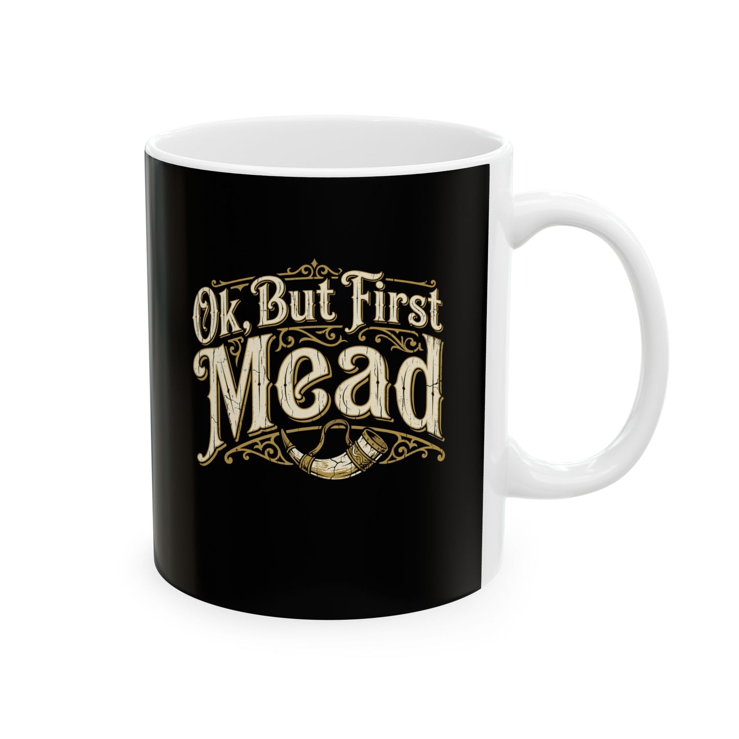 Ok but First Mead Ceramic Mug, (11oz, 15oz)
