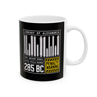 Library of Alexandria Fatally Overdue Scroll Ceramic Mug, (11oz, 15oz)