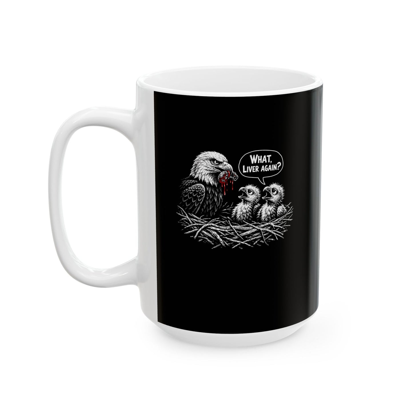 Prometheus What Liver Again Ceramic Mug, (11oz, 15oz)