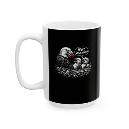 Prometheus What Liver Again Ceramic Mug, (11oz, 15oz)