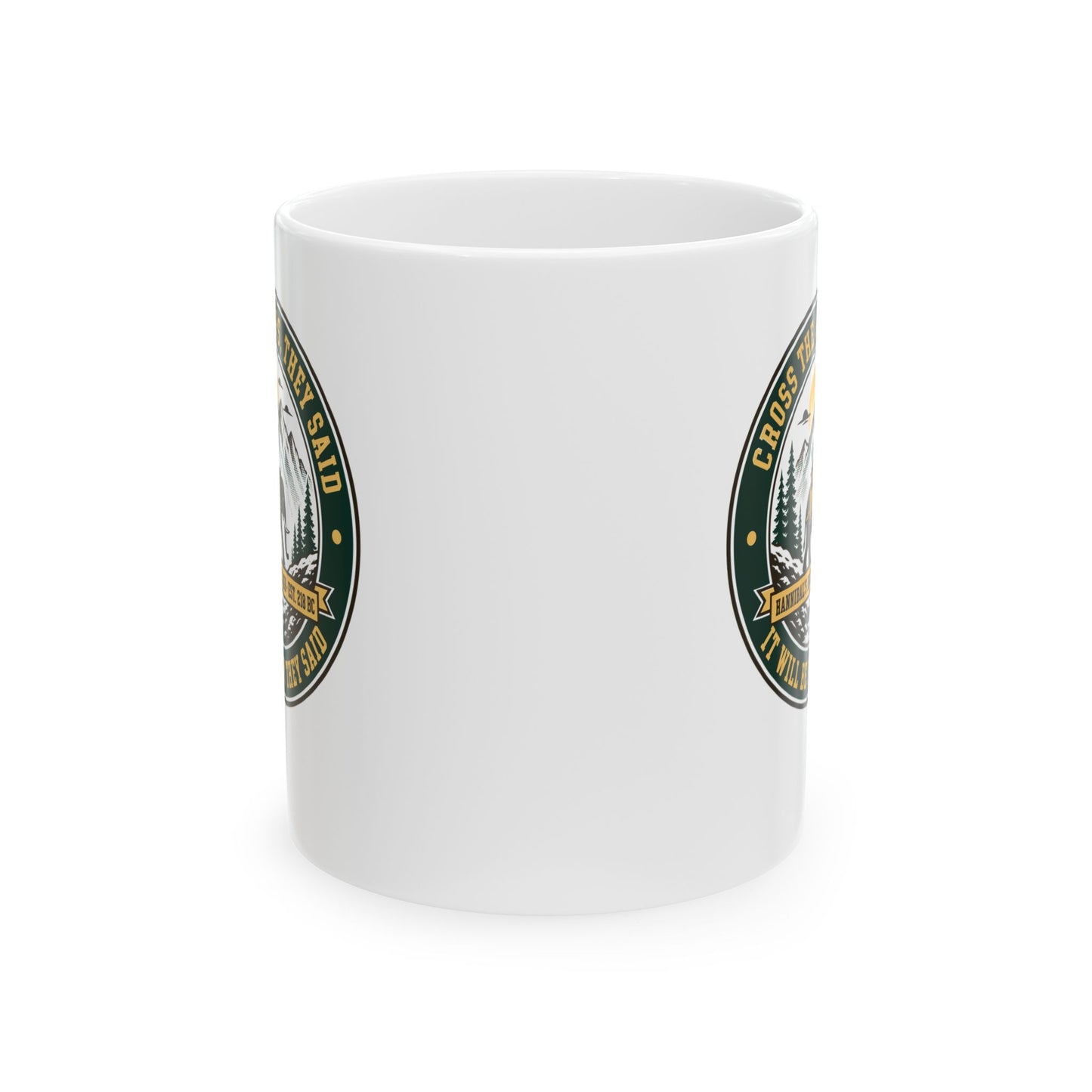 Badge Style Cross the Alps They Said Elephant Ceramic Mug, (11oz, 15oz)
