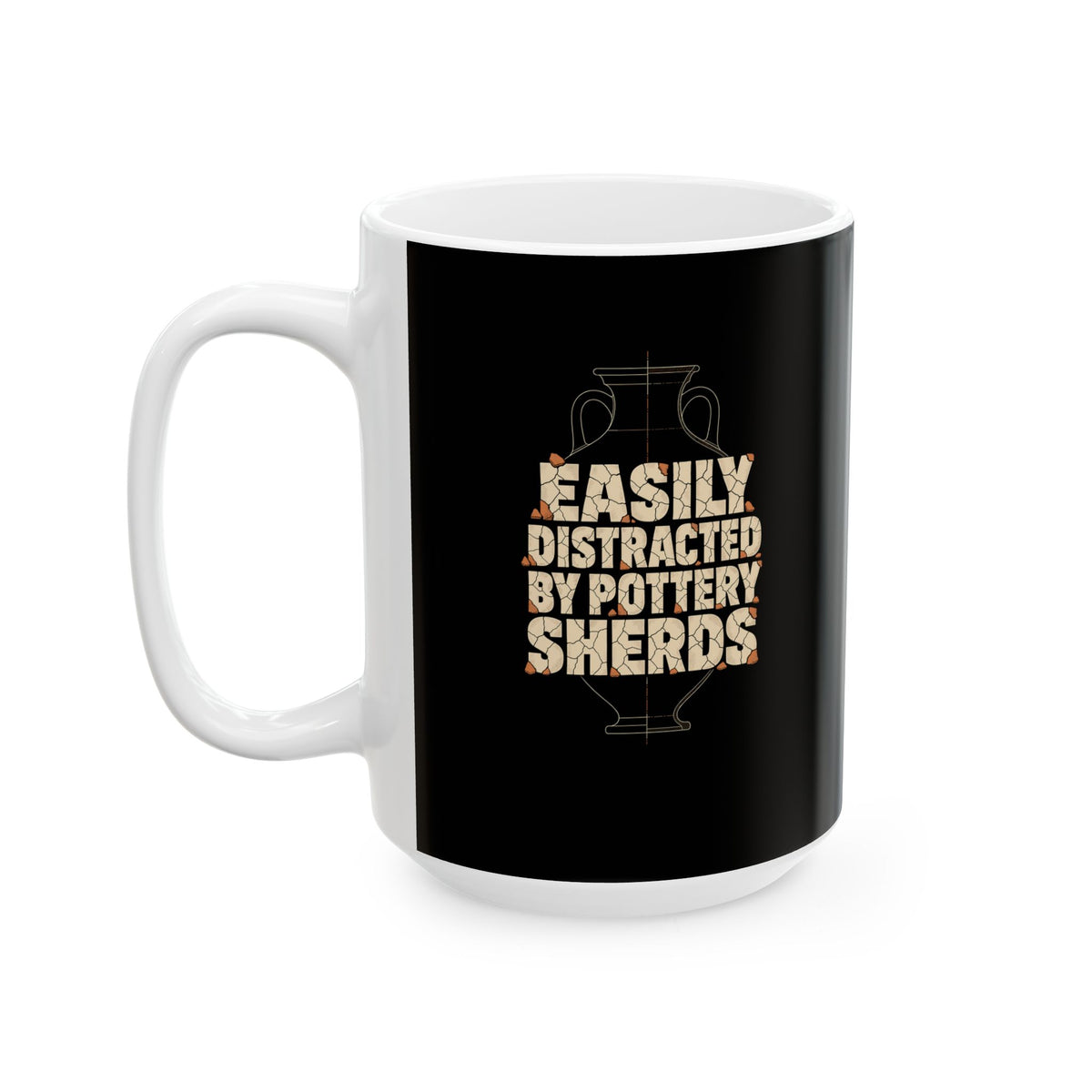 Distracted by Pottery Sherds Ceramic Mug, (11oz, 15oz)