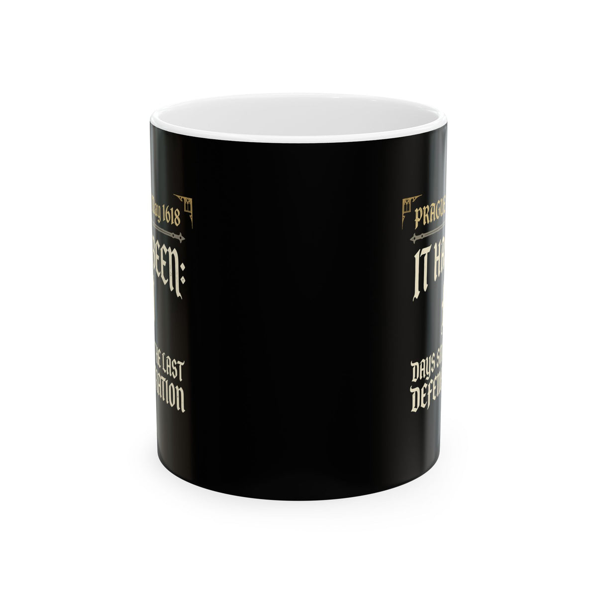 0 Days Since Prague Defenestration 1618 Ceramic Mug, (11oz, 15oz)