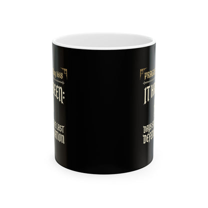 0 Days Since Prague Defenestration 1618 Ceramic Mug, (11oz, 15oz)