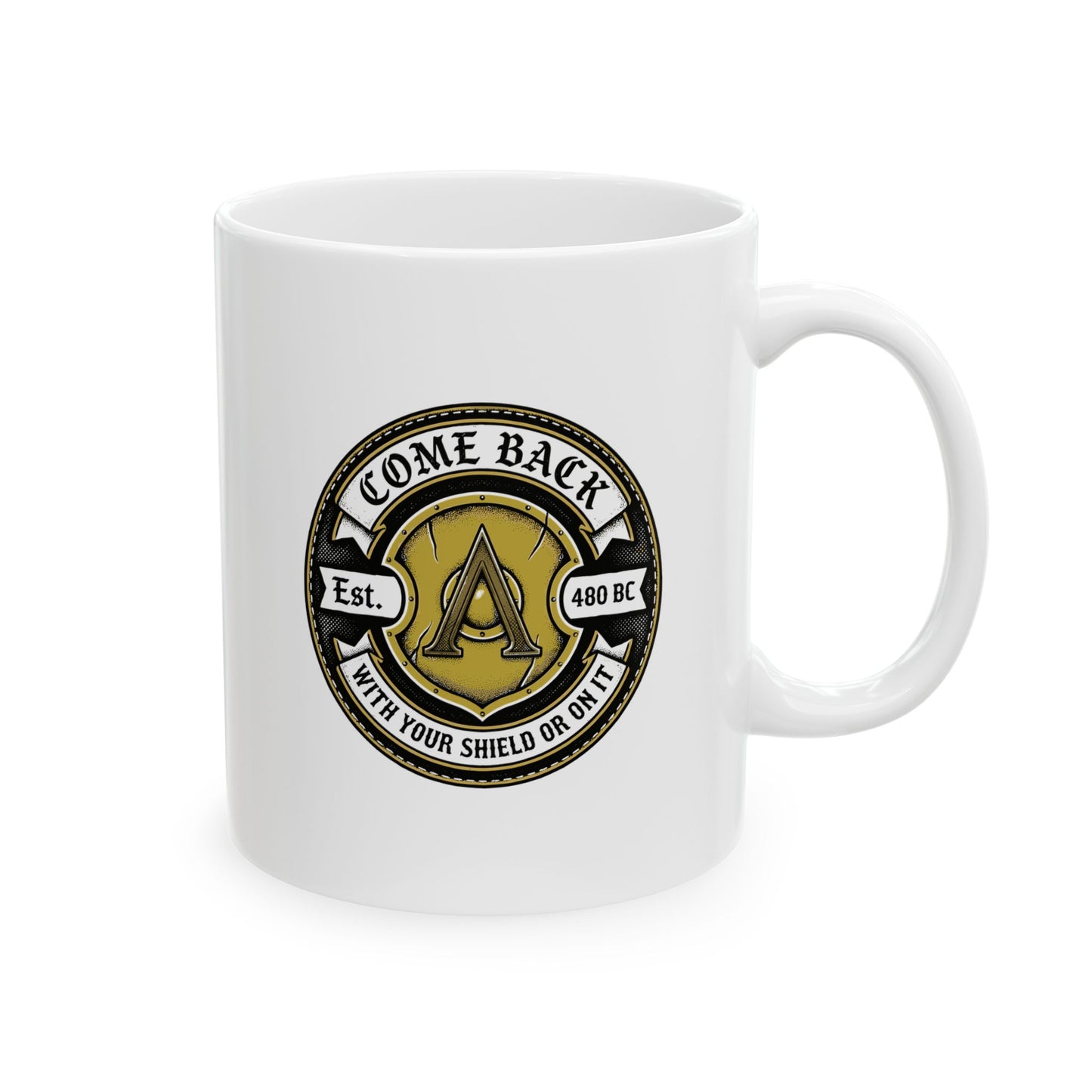 Spartan Quote With Shield Or On It Ceramic Mug, (11oz, 15oz)