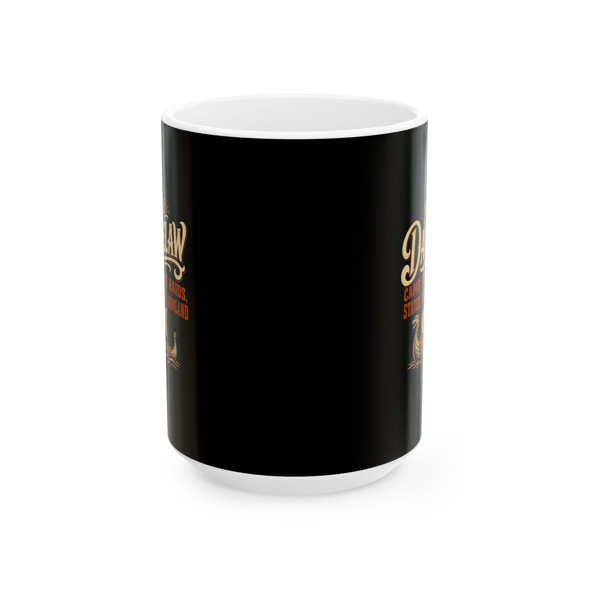 Danelaw Came for Raids Stayed for Farmland Ceramic Mug, (11oz, 15oz)