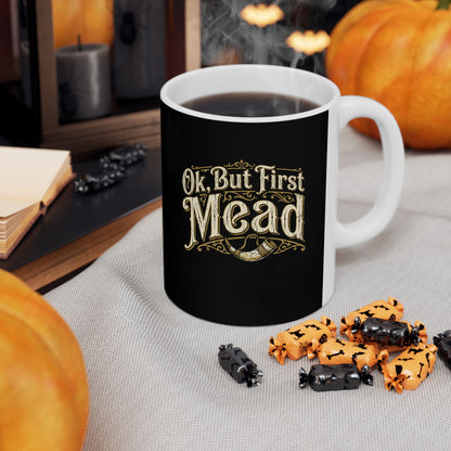 Ok but First Mead Ceramic Mug, (11oz, 15oz)